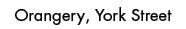 Orangery, York Stree