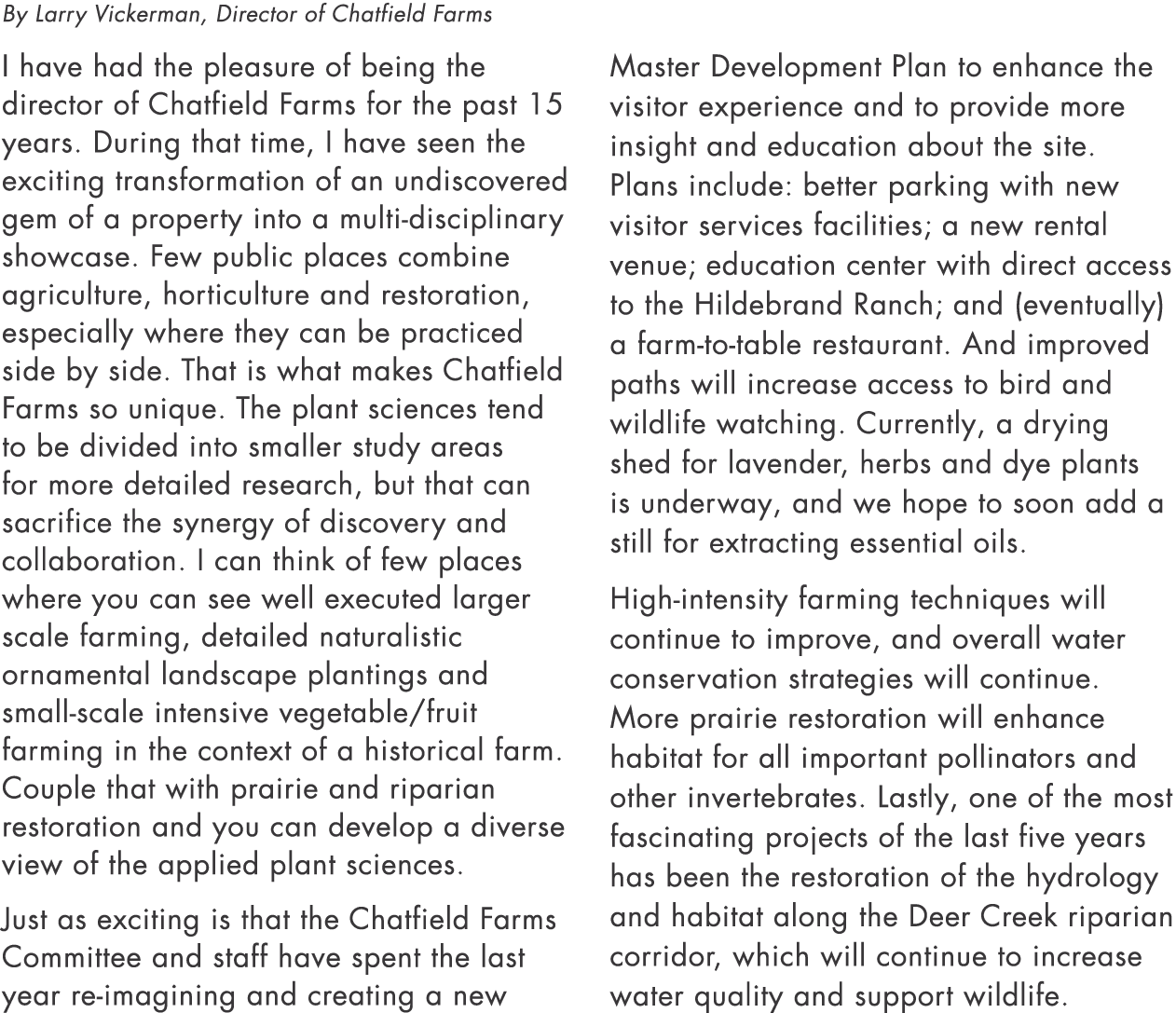 By Larry Vickerman, Director of Chatfield Farms I have had the pleasure of being the director of Chatfield Farms for    