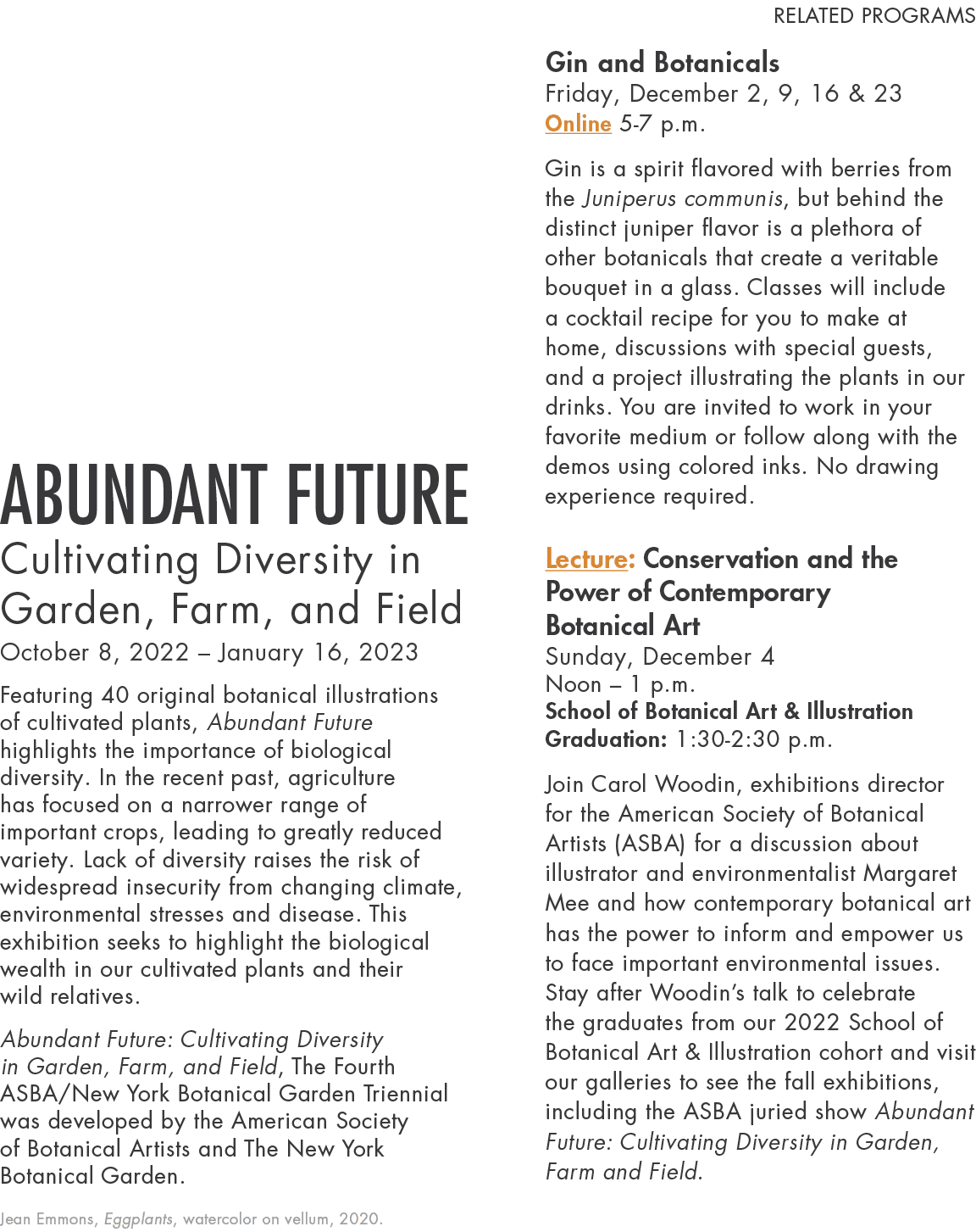  Abundant Future Cultivating Diversity in Garden, Farm, and Field October 8, 2022   January 16, 2023 Featuring 40 ori   