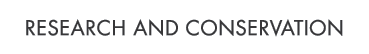 Research and Conservation