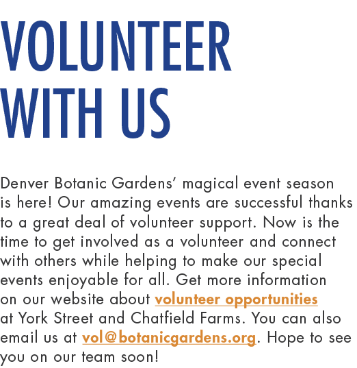 Volunteer With Us Denver Botanic Gardens’ magical event season is here! Our amazing events are successful thanks to a...