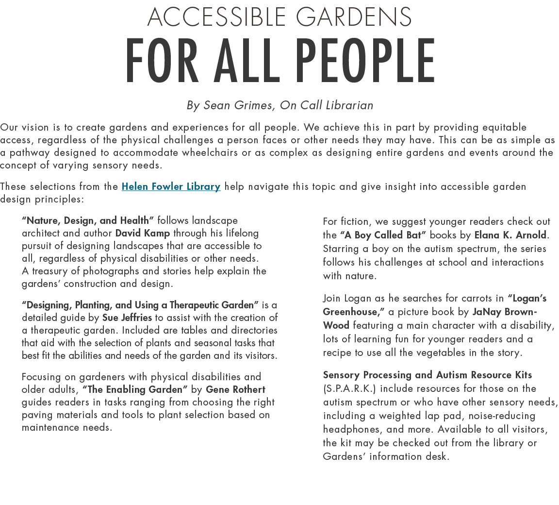 Accessible Gardens for All People By Sean Grimes, On Call Librarian Our vision is to create gardens and experiences f...