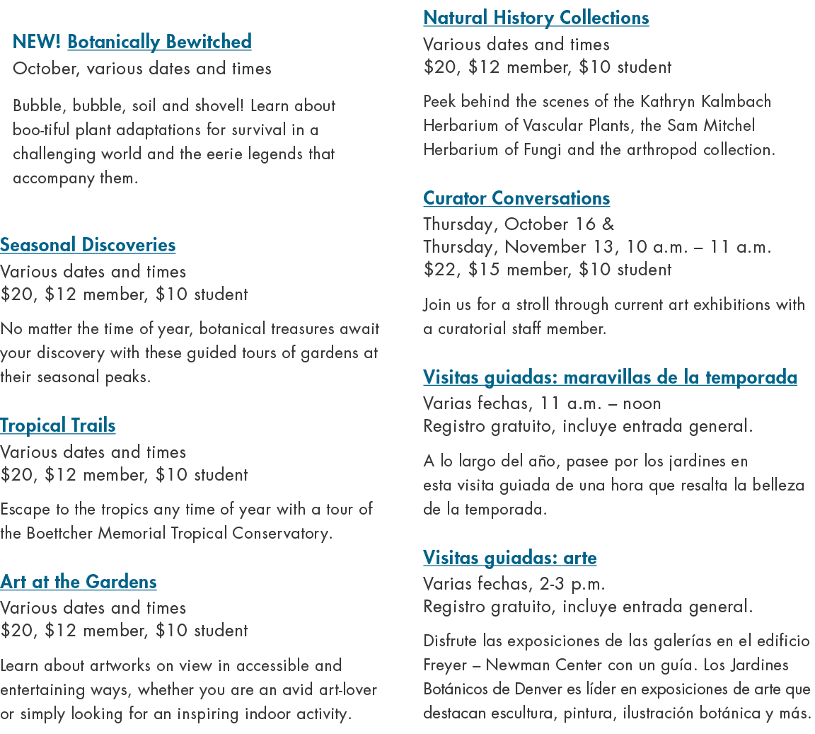  NEW! Botanically Bewitched October, various dates and times Bubble, bubble, soil and shovel! Learn about boo tiful p...