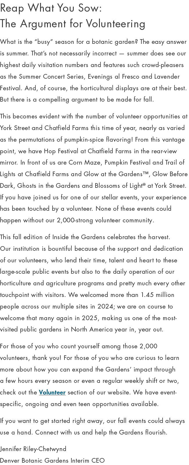 Reap What You Sow: The Argument for Volunteering What is the “busy” season for a botanic garden? The easy answer is s...