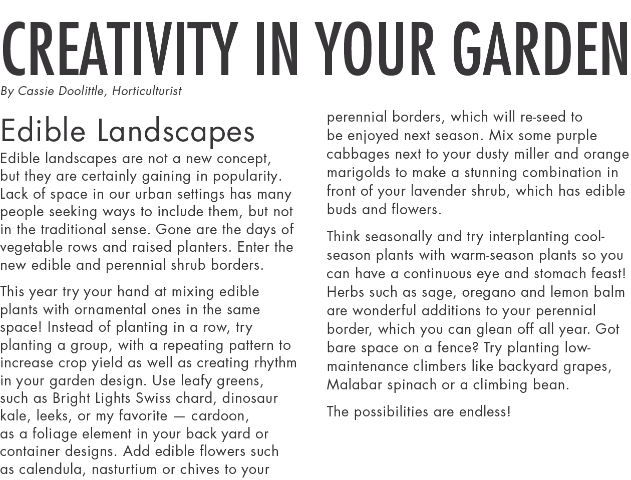 Creativity in Your Garden By Cassie Doolittle, Horticulturist Edible Landscapes Edible landscapes are not a new conce   