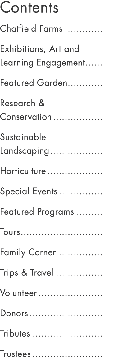 Contents Chatfield Farms Exhibitions, Art and Learning Engagement Featured Garden Research & Conservation Sustainable...