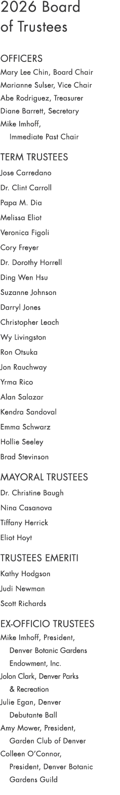 2026 Board of Trustees OFFICERS Mary Lee Chin, Board Chair Marianne Sulser, Vice Chair Abe Rodriguez, Treasurer Diane...