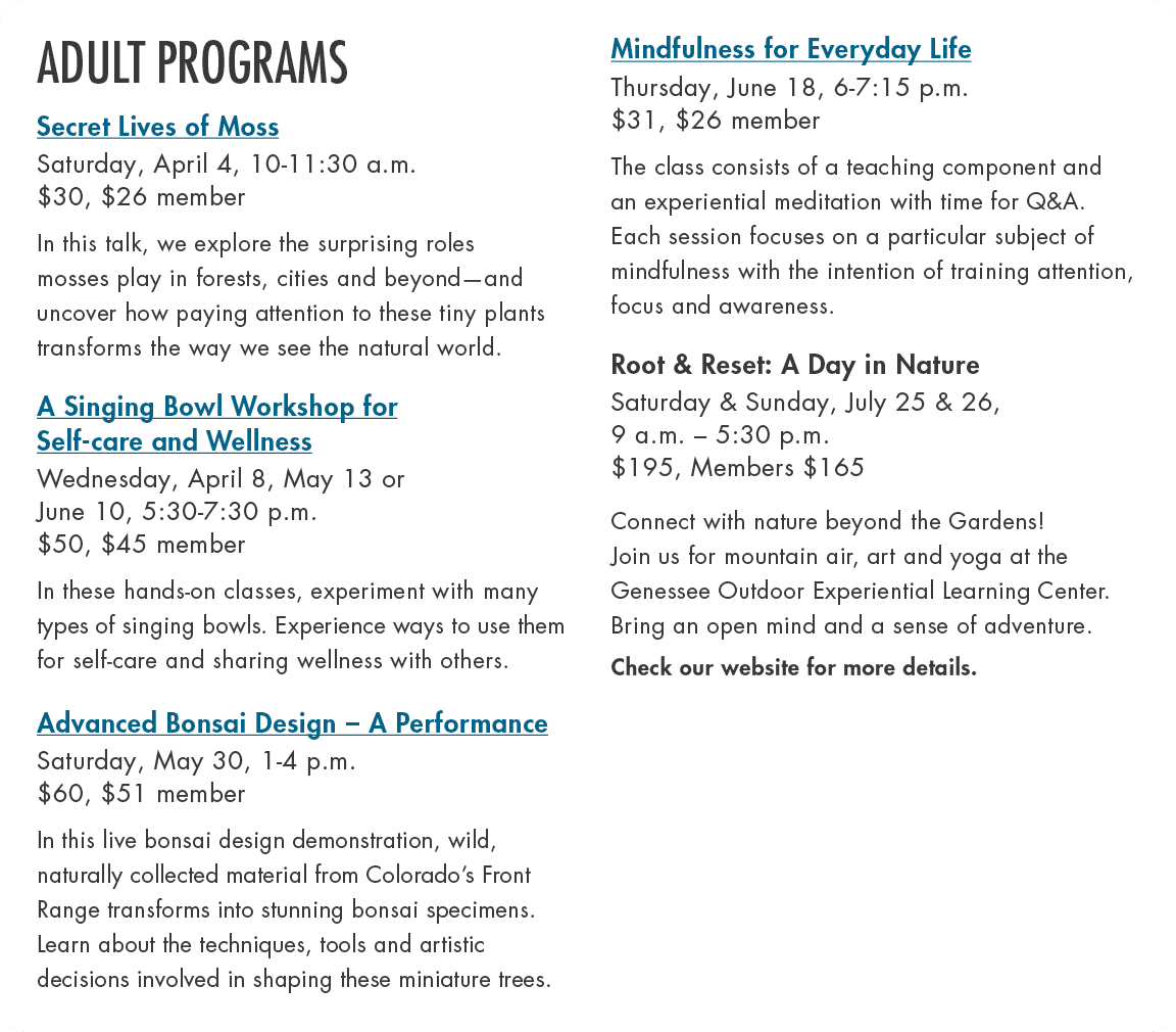 Adult Programs Secret Lives of Moss Saturday, April 4, 10 11:30 a.m. $30, $26 member In this talk, we explore the sur...