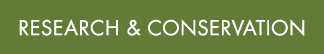 RESEARCH & CONSERVATION