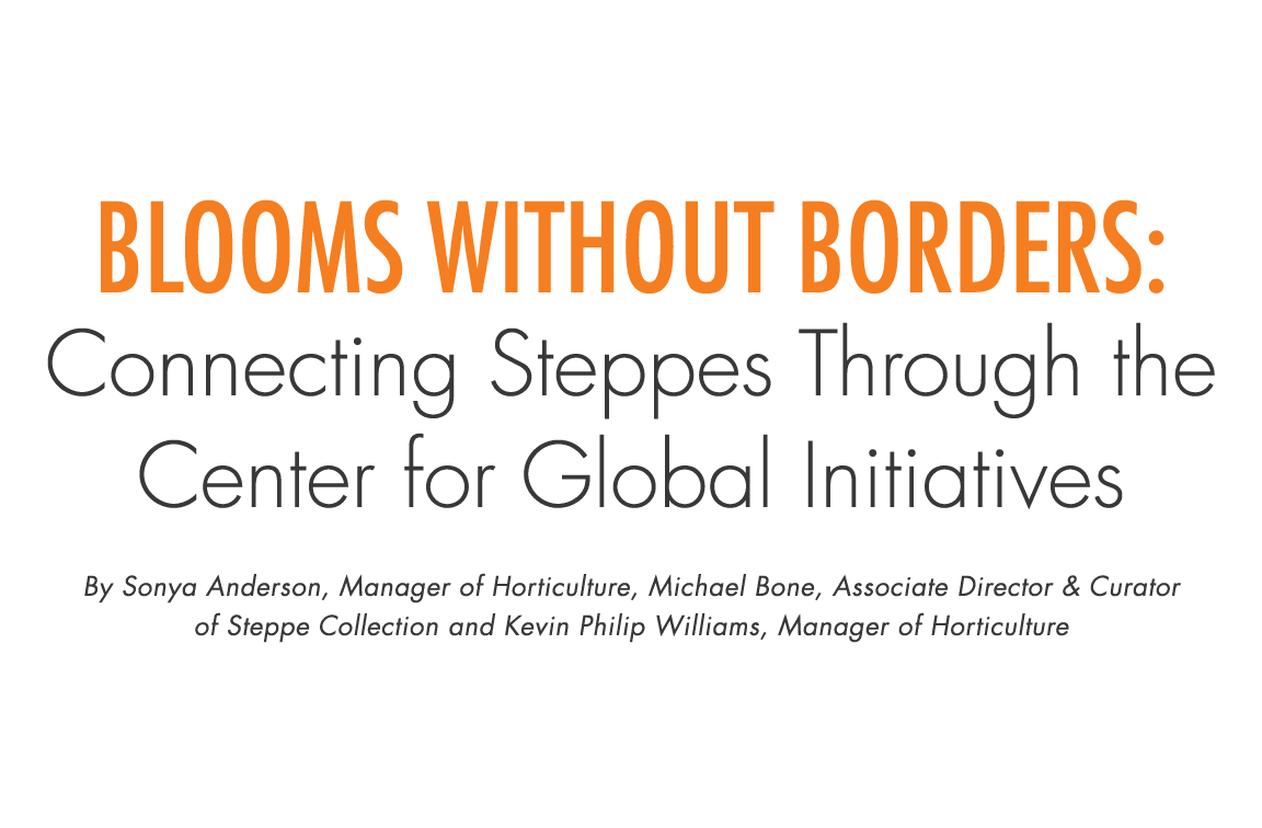 Blooms without Borders: Connecting Steppes Through the Center for Global Initiatives By Sonya Anderson, Manager of Ho...