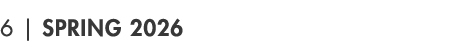 6 | spring 2026