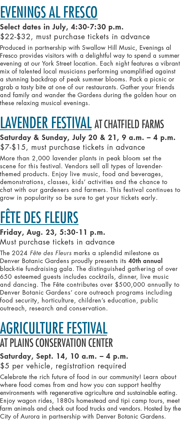 Evenings al Fresco Select dates in July, 4:30 7:30 p.m. $22 $32, must purchase tickets in advance Produced in partner...