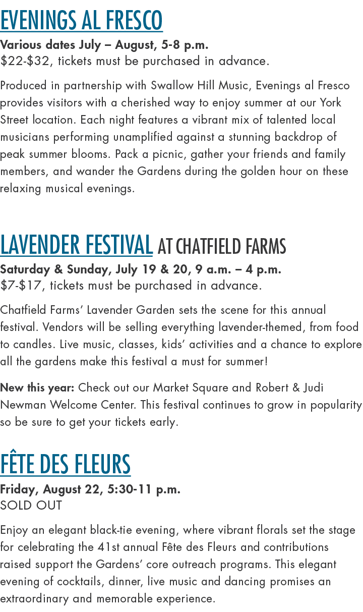 Evenings al Fresco Various dates July – August, 5 8 p.m. $22 $32, tickets must be purchased in advance. Produced in p...