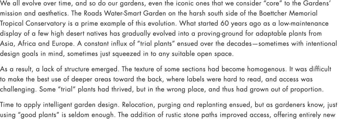 We all evolve over time, and so do our gardens, even the iconic ones that we consider “core” to the Gardens’ mission ...