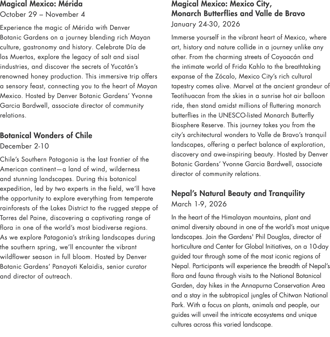 Magical Mexico: M rida October 29 – November 4 Experience the magic of M rida with Denver Botanic Gardens on a journe...