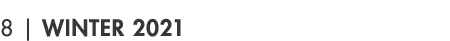 8   WINTER 2021
