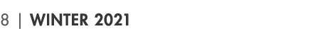 8   WINTER 2021