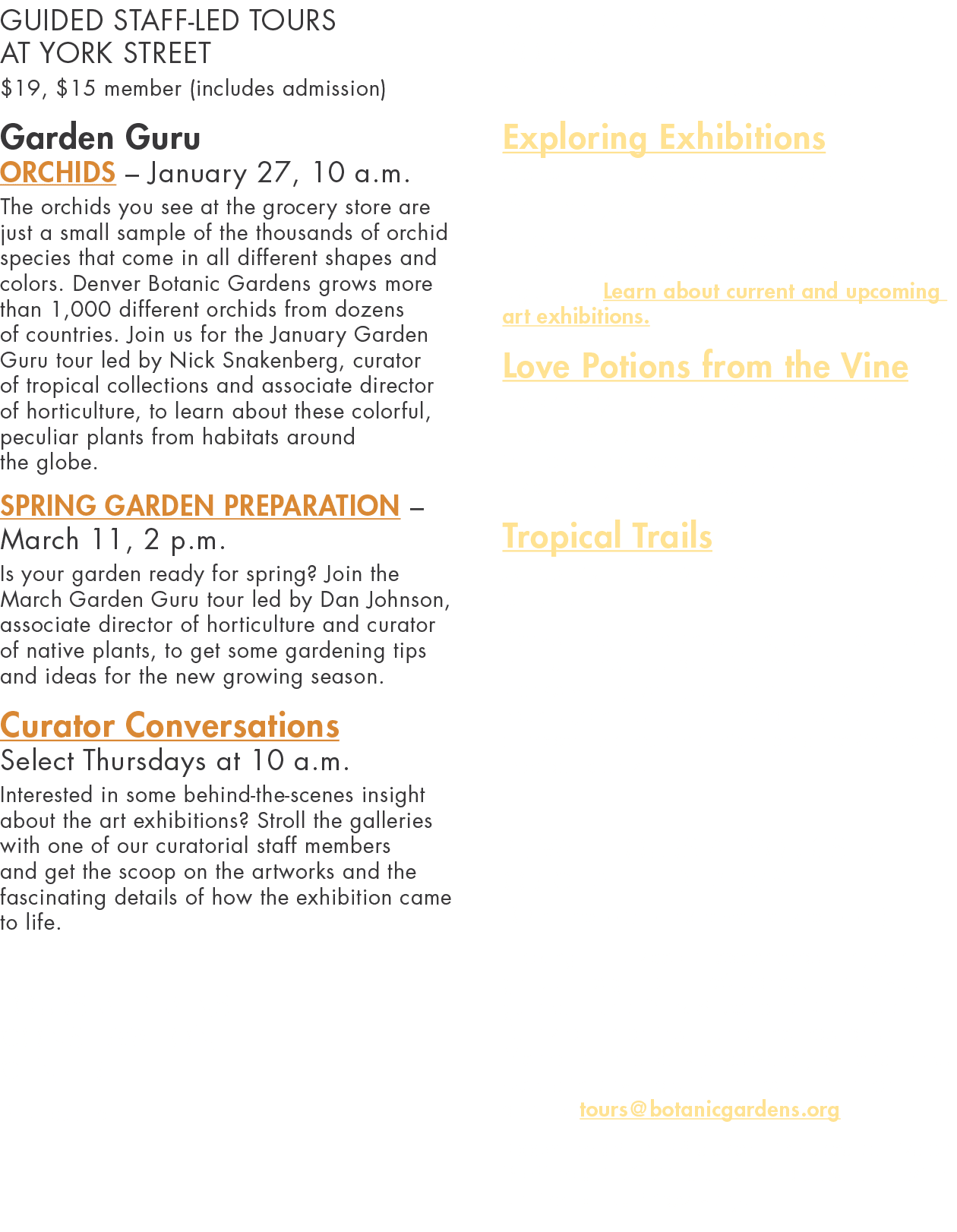 GUIDED STAFF-LED TOURS AT YORK STREET  19,  15 member (includes admission) Garden Guru Orchids   January 27, 10 a m     