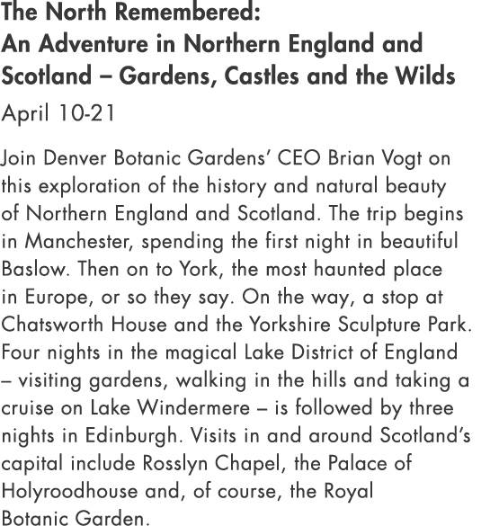 The North Remembered: An Adventure in Northern England and Scotland – Gardens, Castles and the Wilds April 10 21 Join...