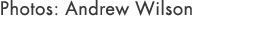 Photos: Andrew Wilson