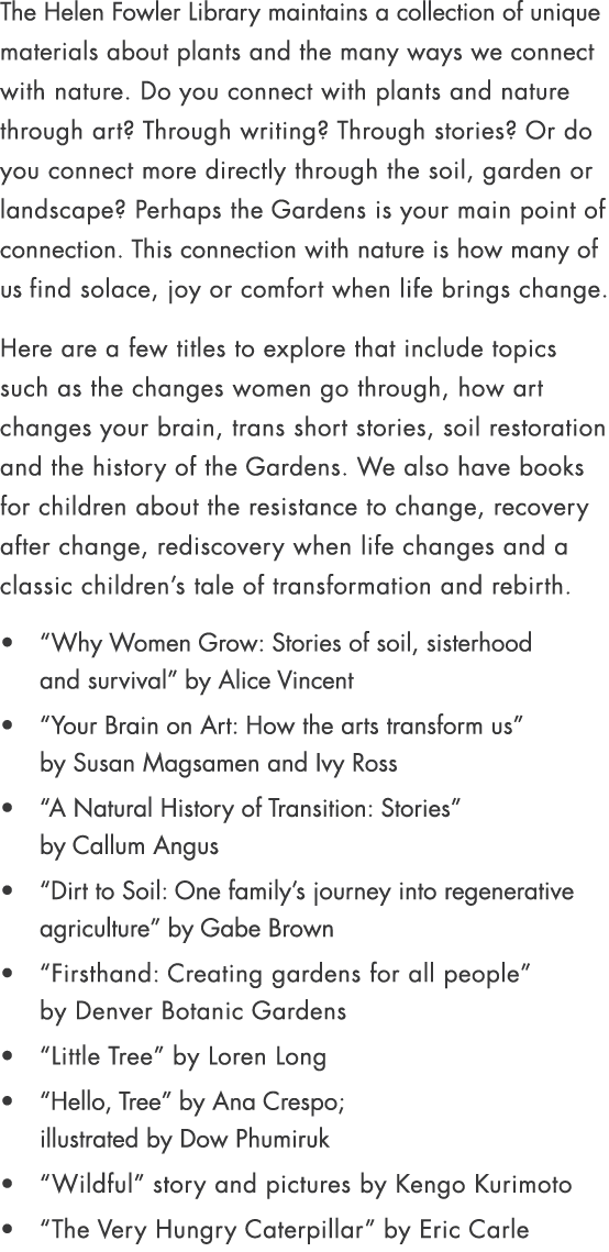 The Helen Fowler Library maintains a collection of unique materials about plants and the many ways we connect with na...